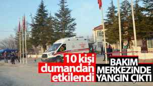 Karaman'da Bakım Merkezinde Yangın Çıktı! 10 Kişi Etkilendi