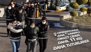 O Operasyonda '' Ana '' Lakaplı Örgüt Lideri Dahil 11 Kişi Daha Tutuklandı