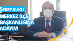 Şeref Kuku Merkez İlçe Başkanlığını Açıkladı