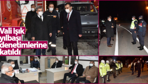 Vali Işık Yılbaşı Denetimlerine Katıldı