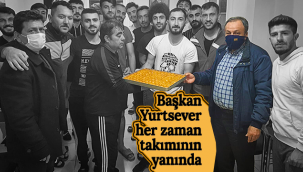 Başkan Yurtseven Her Zaman Takımının Yanında