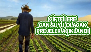 Çiftçilere Can Suyu Olacak Projeler Açıklandı