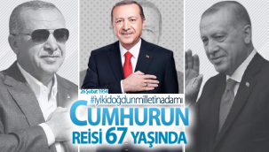Cumhurun Reisi 67 Yaşında