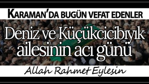 Deniz ve Küçükcicibıyık Ailesinin Acı Günü