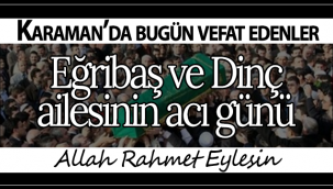 Eğribaş ve Dinç Ailesinin Acı Günü