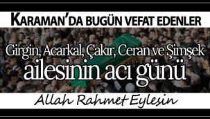 Girgin, Acarkal, Çakır, Ceran ve Şimşek Ailesinin Acı Günü