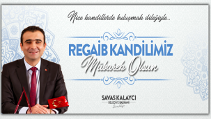 Karaman Belediye Başkanı Savaş Kalaycı'nın Regaib Kandili Mesajı
