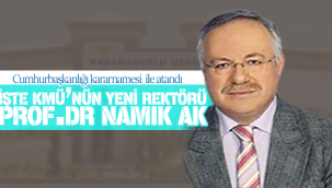 Kmü' Rektörü Değişti! İşte Yeni Rektör Namık Ak
