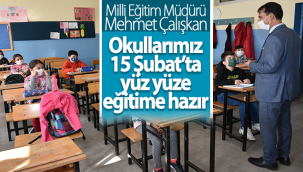 Milli Eğitim Müdürü Çalışkan : Okullarımız 15 Şubat'ta Yüz Yüze Eğitime Hazır