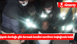 Şişede Durduğu Gibi Durmadı Kendini Merdiven Boşluğunda Buldu