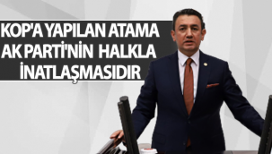 Ünver : Kop'a Yapılan Atama AK Parti'nin Halkla İnatlaşmasıdır