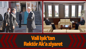 Vali Işık'tan Rektör Ak'a Ziyaret
