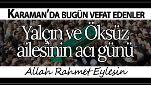 Yalçın ve Öksüz Ailesi'nin Acı Günü 