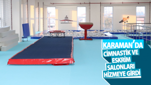 Karaman'da Cimnastik ve Eskrim Salonları Hizmete Girdi