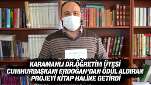 Karamanlı Dr.Öğr Üyesi Cumhurbaşkanı Erdoğan'dan Ödül Aldıran Projeyi Kitap Haline Getirdi