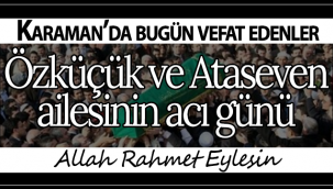 Özküçük ve Ataseven Ailesinin Acı Günü