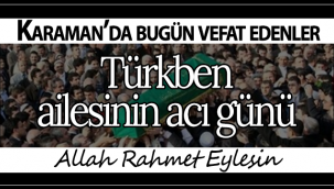 Türkben Ailesi'nin Acı Günü