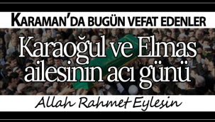 Karaoğul ve Elmas Ailesinin Acı Günü