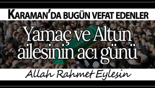 Yamaç ve Altun Ailesinin Acı Günü