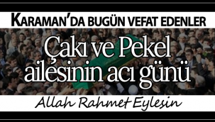 Çakı ve Pekel Ailesinin Acı Günü