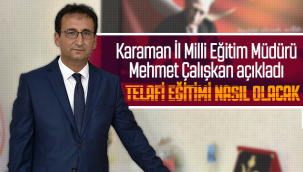 İl Milli Eğitim Müdürü Çalışkan Açıkladı: Telafi Eğitimi Nasıl Olacak