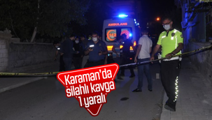 Karaman'da Silahlı Kavga: 1 Yaralı