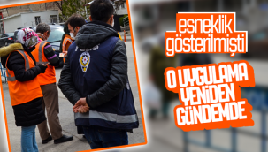 Esneklik Gösterilmişti O Uygulama Yeniden Gündemde