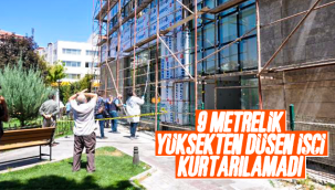 Karaman'da 9 Metrelik Yüksekten Düşen İşçi Kurtarılamadı