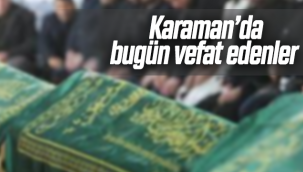 Karaman'da Bugün Vefat Edenler 02.08.2021
