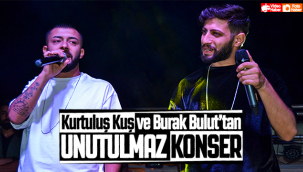 Kurtuluş Kuş ve Burak Bulut'tan Unutulmaz Konser