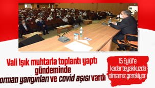 Vali Işık: 15 Eylül'e Kadar Teyakkuzda Olmamız Gerekiyor