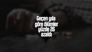 Geçen Yıla Göre Ölümler Yüzde 26 Azaldı