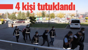 Karaman'da Dört Kişi Tutuklandı