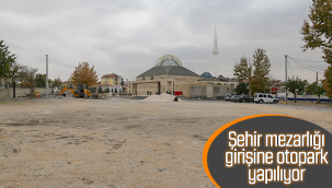 Şehir Mezarlığı Girişine Otopark Yapılıyor