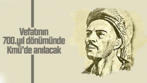 Vefatının 700.yıl Dönümünde Kmü'de Anılacak