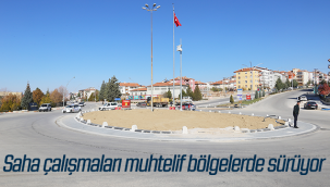 Saha Çalışmaları Muhtelif Bölgelerde Sürüyor