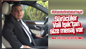 Sürücüler Vali Işıktan Size Mesaj Var