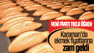 Karaman'da Ekmek Fiyatlarına Zam Yapıldı