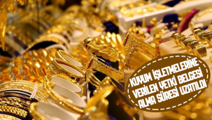 Kuyum İşletmelerine Verilen Yetki Belgesi Alma Süresi Uzatıldı