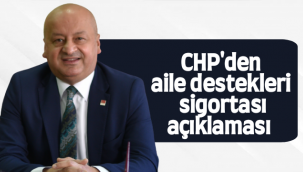 CHP'den Aile Destekleri Sigortaları Açıklaması