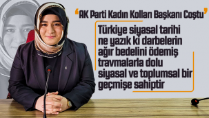 AK Parti Kadın Kolları Başkanı Coştu'dan 28 Şubat Açıklaması