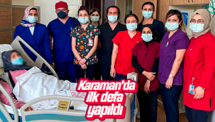Karaman'da İlk Defa Yapıldı