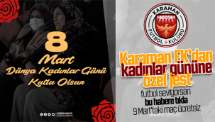 Karaman FK'dan Kadınlar Gününe Özel Jest