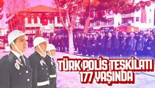 Türk Polis Teşkilatı 177 Yaşında!