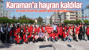 Karaman'a Hayran Kaldılar