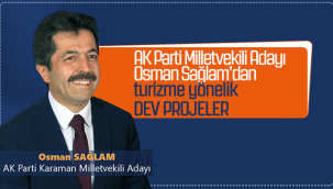 AK Parti Adayı Sağlam'dan Turizme Yönelik Dev Projeler