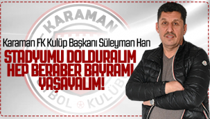 Başkan Han: Stadyumu Dolduralım Hep Beraber Bayramı Yaşayalım