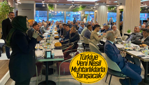Türkiye Yeni Nesil Muhtarlıklarla Tanışacak
