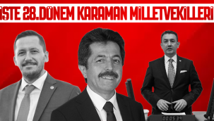 İşte 28.Dönem Karaman Milletvekilleri