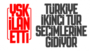 Türkiye İkinci Tur Seçimlerine Gidiyor